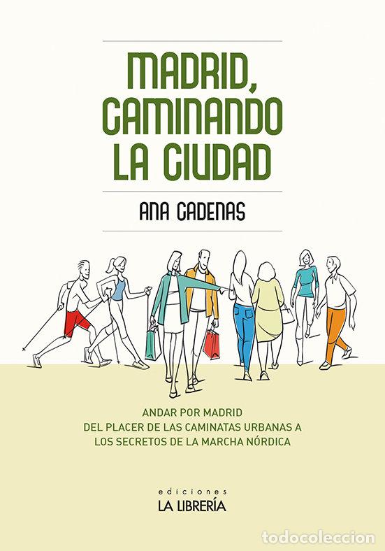 Livros: MADRID CAMINANDO LA CIUDAD - CADENAS MARTIN, ANA MARIA