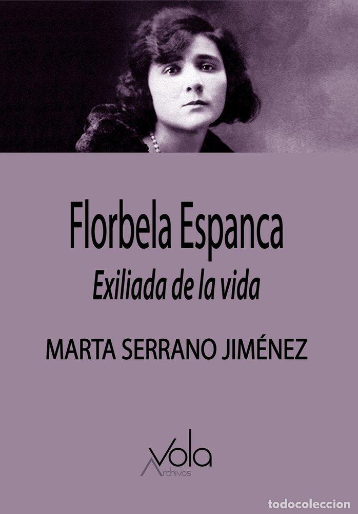 Libros: FLORBELA ESPANCA EXILIADA DE LA VIDA - SERRANO JIMENEZ, MARTA