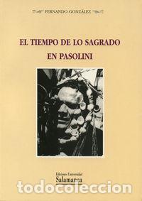 Libros: TIEMPO DE LO SAGRADO EN PASOLINI,EL - GONZALEZ GARCIA, FERNANDO