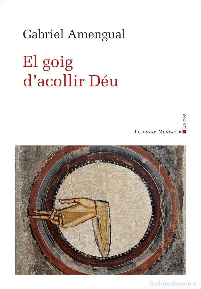 Libros: EL GOIG D'ACOLLIR DEU - GABRIEL AMENGUAL