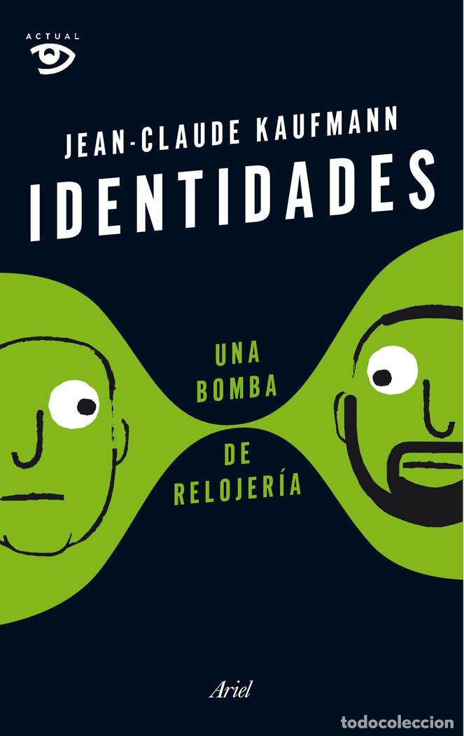 Libros: IDENTIDADES UNA BOMBA DE RELOJERIA - KAUFMANN, JEAN CLAUDE