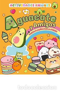 books: AGUACATE Y AMIGOS ACTIVIDADES KAWAII - AA.VV