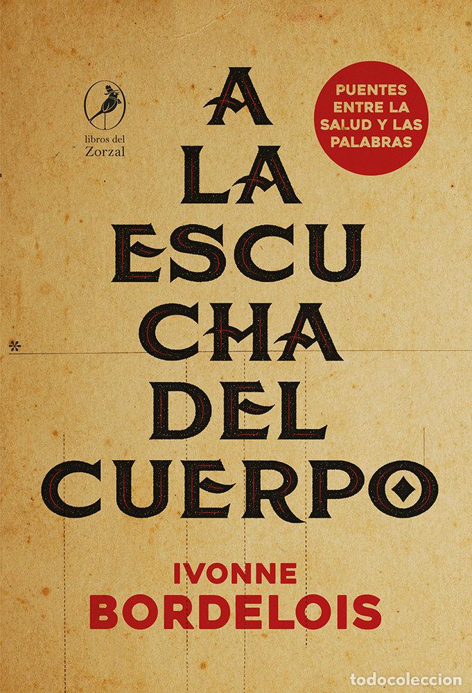 books: A LA ESCUCHA DEL CUERPO - BORDELOIS, IVONNE