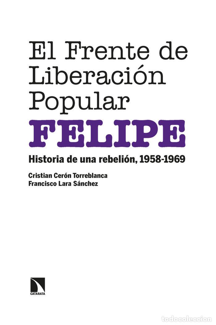 Libros: FRENTE DE LIBERACION POPULAR,EL FELIPE - CERON TORREBLANCA