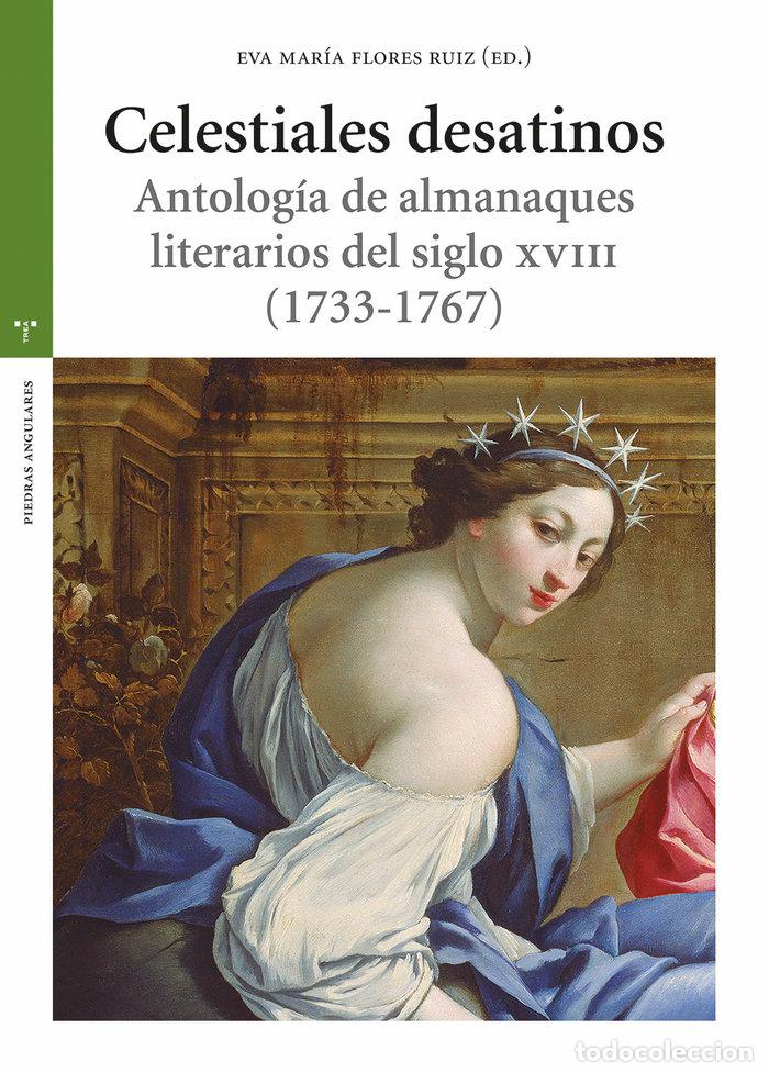 Libri: CELESTIALES DESATINOS - FLORES RUIZ, EVA MARIA
