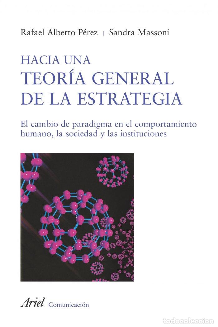 Livres: HACIA UNA TEORIA GENERAL DE LA ESTRATEGIA - PEREZ, RAFAEL ALBERTO