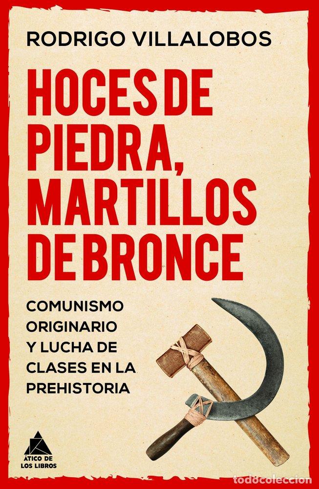 Libros: HOCES DE BRONCE MARTILLOS DE PIEDRA - VILLALOBOS, RODRIGO