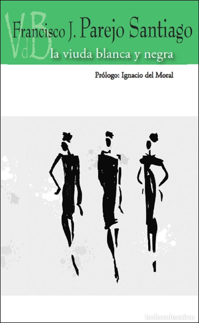 Libros: LA VIUDA BLANCA Y NEGRA - PAREJO SANTIAGO, FRANCISCO JOSE