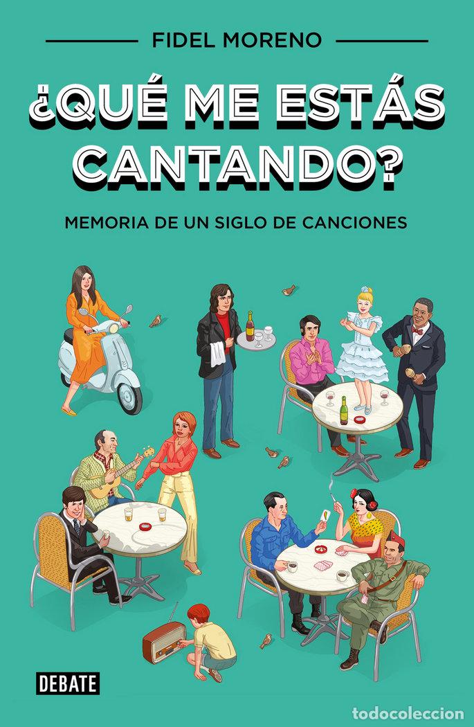 Libri: QUE ME ESTAS CANTANDO - FIDEL MORENO