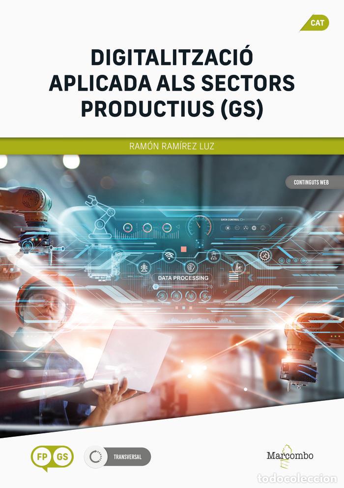 Libri: DIGITALITZACIO APLICADA ALS SECTORS PRODUCTIUS (GS) - RAMIREZ LUZ, RAMON