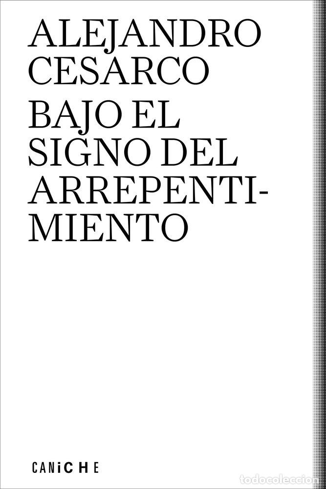 Libros: BAJO EL SIGNO DEL ARREPENTIMIENTO - CESARCO, ALEJANDRO