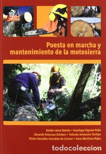 Libros: PUESTA EN MARCHA Y MANTENIMIENTO DE LA MOTOSIERRA - LAINA