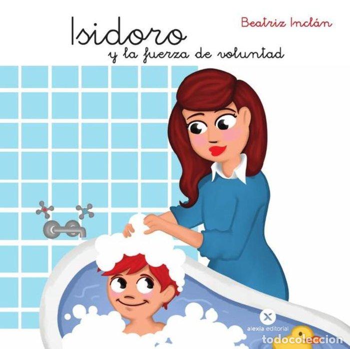 books: ISIDORO Y LA FUERZA DE VOLUNTAD - INCL&Aacute;N, BEATRIZ