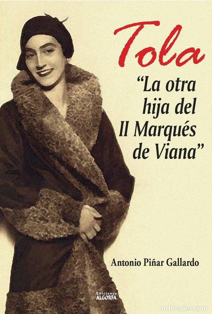 Livros: TOLA LA OTRA HIJA DEL II MARQUES DE VIANA - PI&Ntilde;AR GALLARDO, ANTONIO