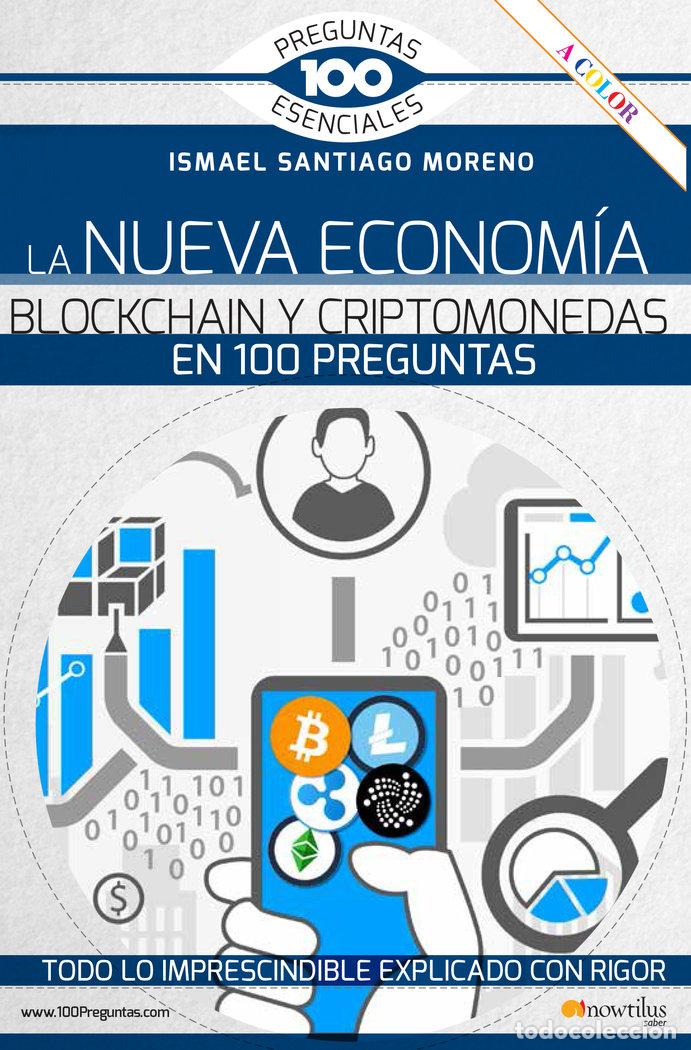 Livros: LA NUEVA ECONOMIA BLOCKCHAIN Y CRIPTOMONEDAS EN 100 PREGUNTA - SANTIAGO MORENO, ISMAEL