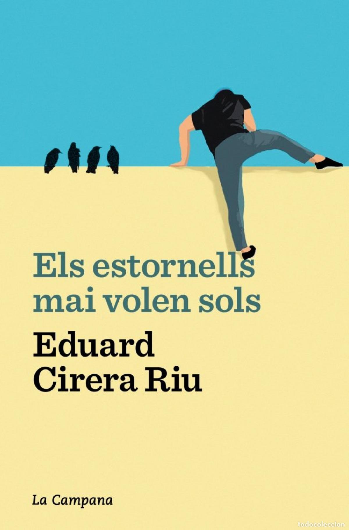 Libros: ELS ESTORNELLS MAI VOLEN SOLS - Eduard Cirera Riu