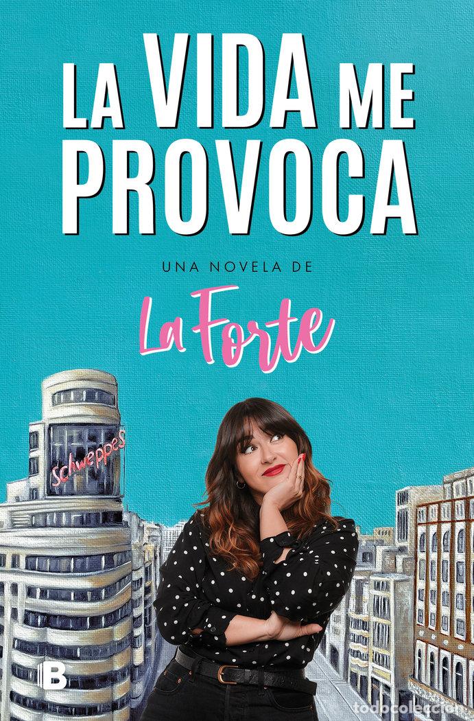 Libros: LA VIDA ME PROVOCA - LA FORTE