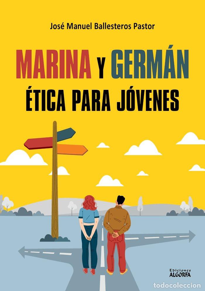 Libros: MARINA Y GERMAN ETICA PARA JOVENES - BALLESTEROS PASTOR, JOSE MANUEL