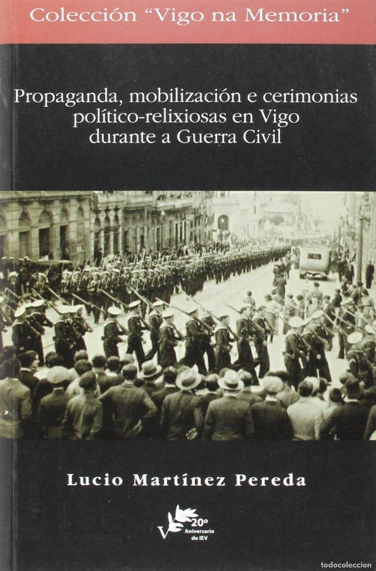 Libros: (G).PROPAGANDA MOBILIZACION E CERIMONIAS POLITICO- - Martinez Pereda, Lucio