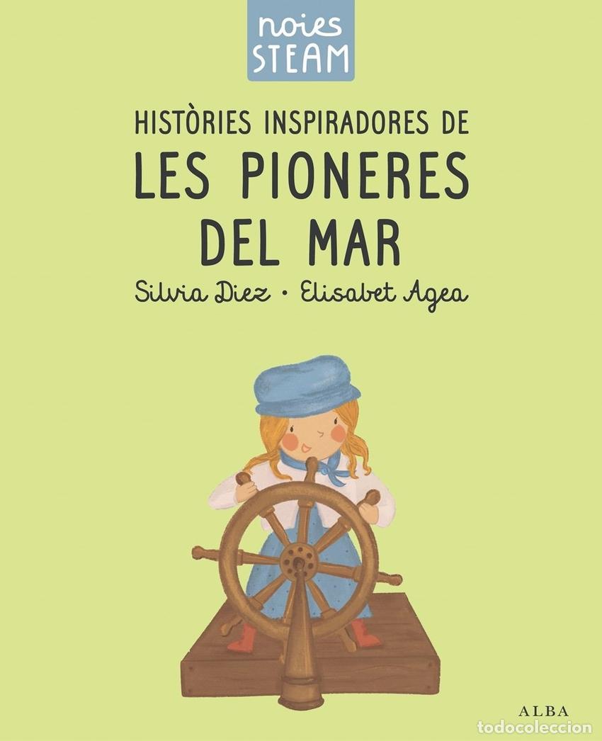 books: NOIES STEAM. HIST&Ograve;RIES INSPIRADORES DE LES PIONERES DEL MAR - Silvia Diez
