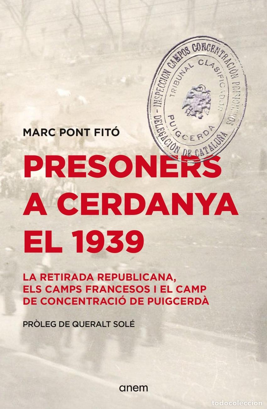 Livres: PRESONERS A CERDANYA EL 1939 - Marc Pont Fit&oacute;
