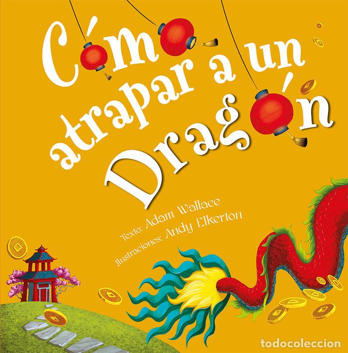 Livres: COMO ATRAPAR A UN DRAGON - WALLACE, ADAM