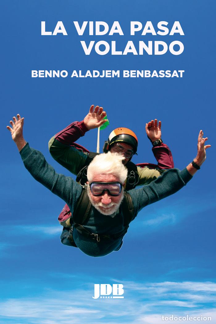 books: LA VIDA PASA VOLANDO - ALADJEM BENBASSAT, BENNO