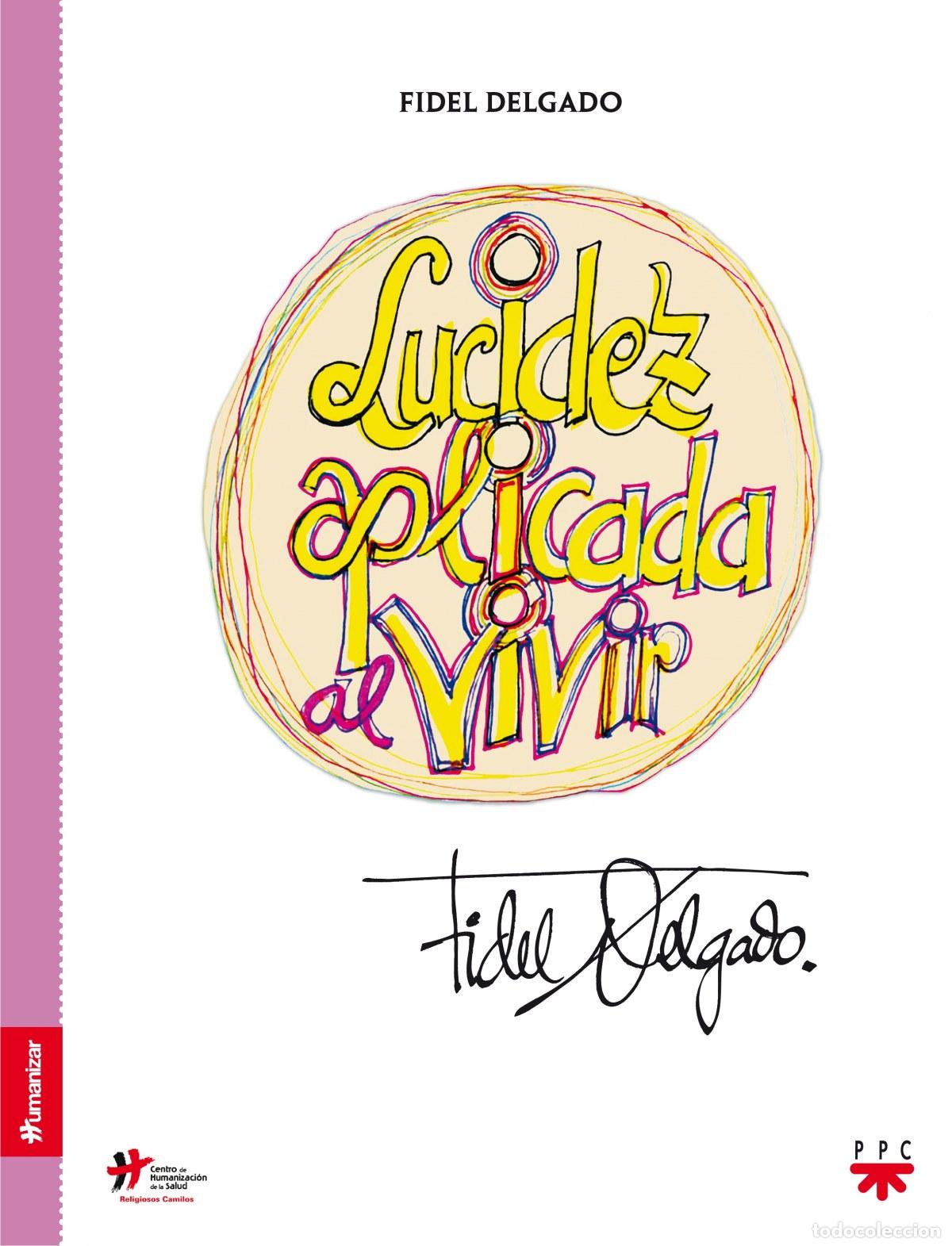 Libri: LUCIDEZ APLICADA AL VIVIR - Delgado, Fidel