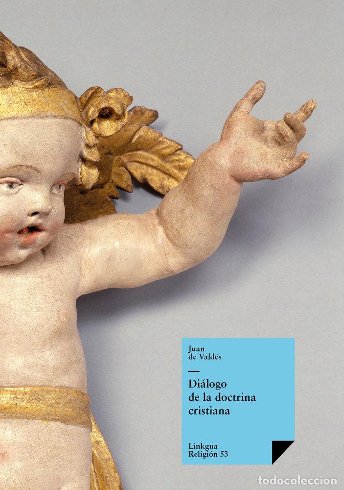 B&uuml;cher: DI&Aacute;LOGO DE LA DOCTRINA CRISTIANA - JUAN DE VALD&Eacute;S