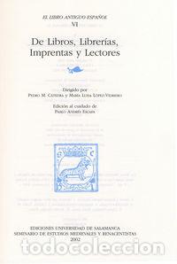 Livres: LIBRO ANTIGUO ESPA&Ntilde;OL, VI. DE LIBROS, LIBRERIAS, IMPRENTAS Y - CATEDRA, PEDRO M. (ET AL.) (DIRS.)