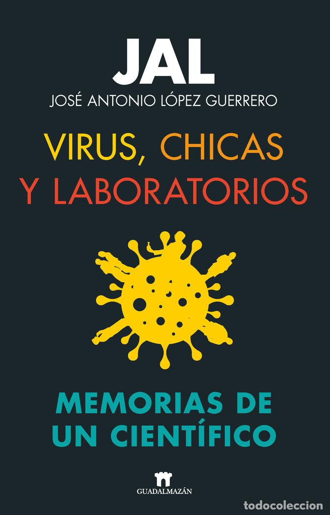 books: VIRUS CHICAS Y LABORATORIOS MEMORIAS DE UN CIENTIFICO - JAL