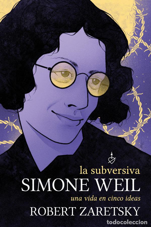 Libros: SUBVERSIVA SIMONE WEIL,LA - ZARETSKY, ROBERT