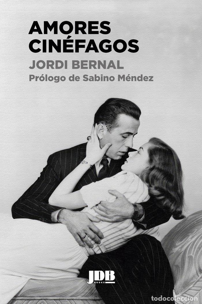 Livres: AMORES CINEFAGOS - BERNAL DURICH, JORDI