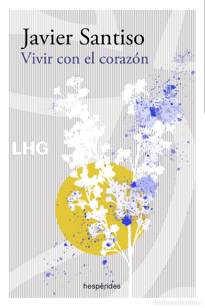 Livres: VIVIR CON EL CORAZON - SANTISO, JAVIER