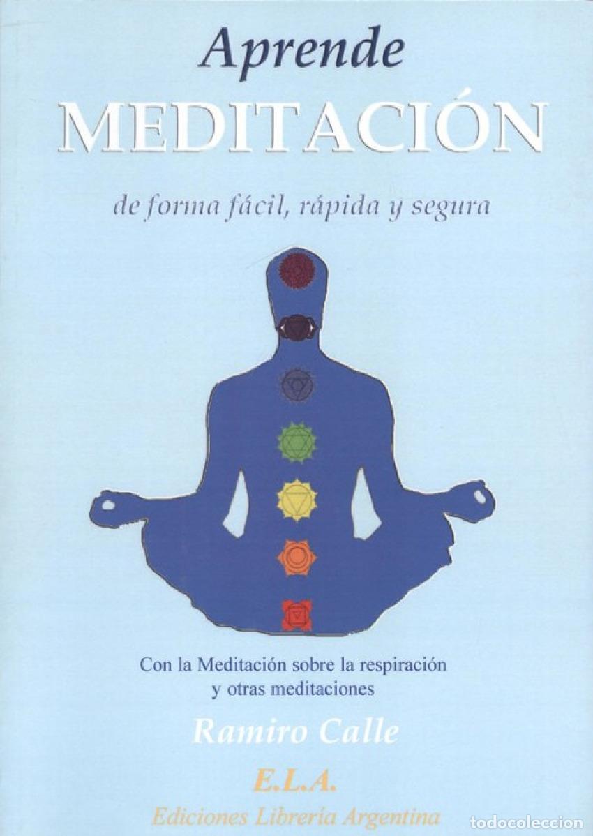 Livres: APRENDE MEDITACI&Oacute;N DE FORMA F&Aacute;CIL, R&Aacute;PIDA Y SEGURA - Calle, Ramiro