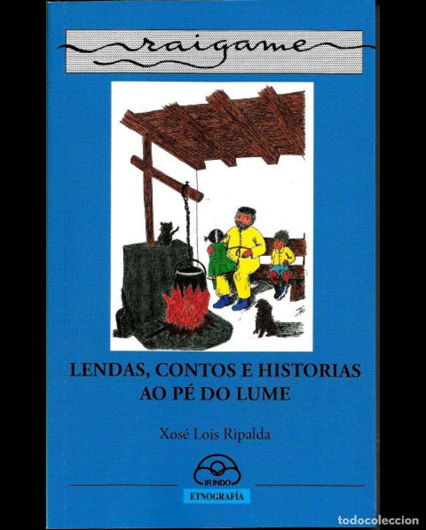 Livres: LENDAS, CONTOS E HISTORIAS AO P&Eacute; DO LUME - Lois Ripalda, Xos&eacute;