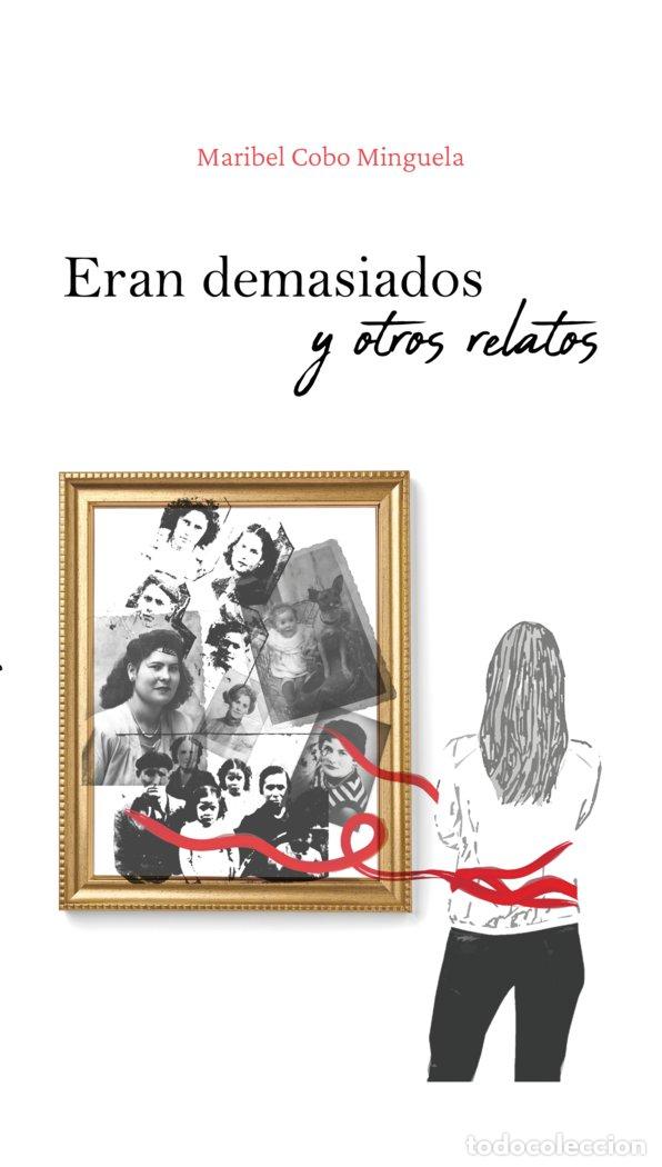 Libros: ERAN DEMASIADOS Y OTROS RELATOS - COBO MINGUELA, MARIBEL