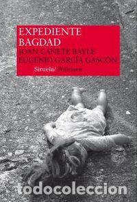 Libros: EXPEDIENTE BAGDAD - CA&Ntilde;ETE BAYLE, JOAN