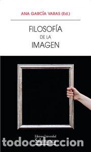 Livres: FILOSOFIA DE LA IMAGEN - GARCIA VARAS, ANA