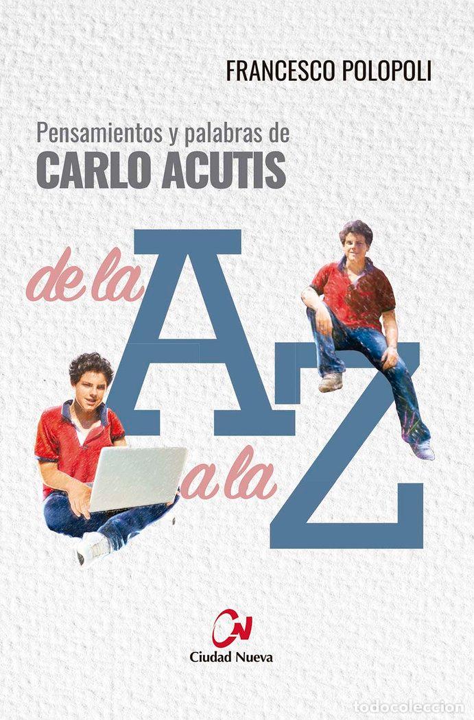B&uuml;cher: PENSAMIENTOS Y PALABRAS DE CARLO ACUTIS DE LA A A LA Z - POLOPOLI, FRANCESCO