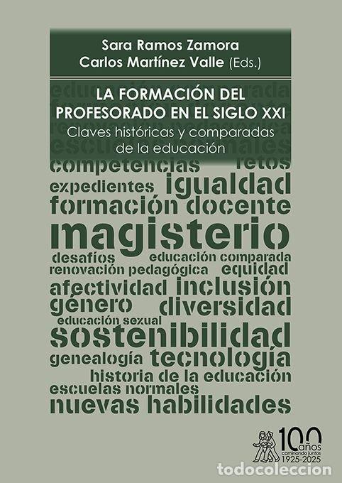 B&uuml;cher: LA FORMACION DEL PROFESORADO EN EL SIGLO XXI. CLAVES HISTORI - RAMOS ZAMORA, SARA