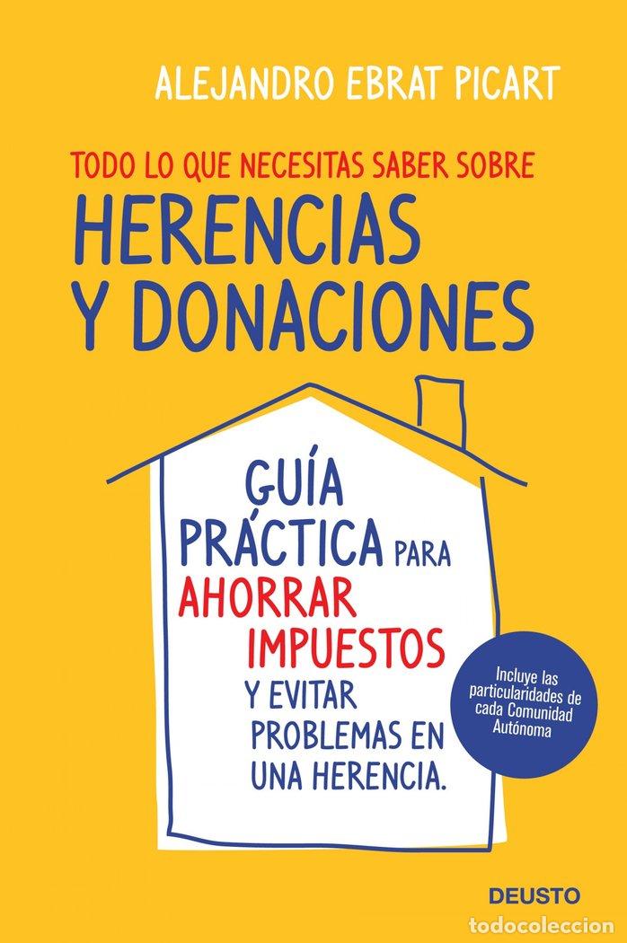 Libros: TODO LO QUE NECESITAS SABER SOBRE HERENCIAS Y DONACIONES - EBRAT PICART, ALEJANDRO