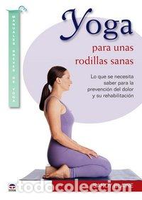 Libros: YOGA PARA UNAS RODILLAS SANAS - BLAINE, SANDY