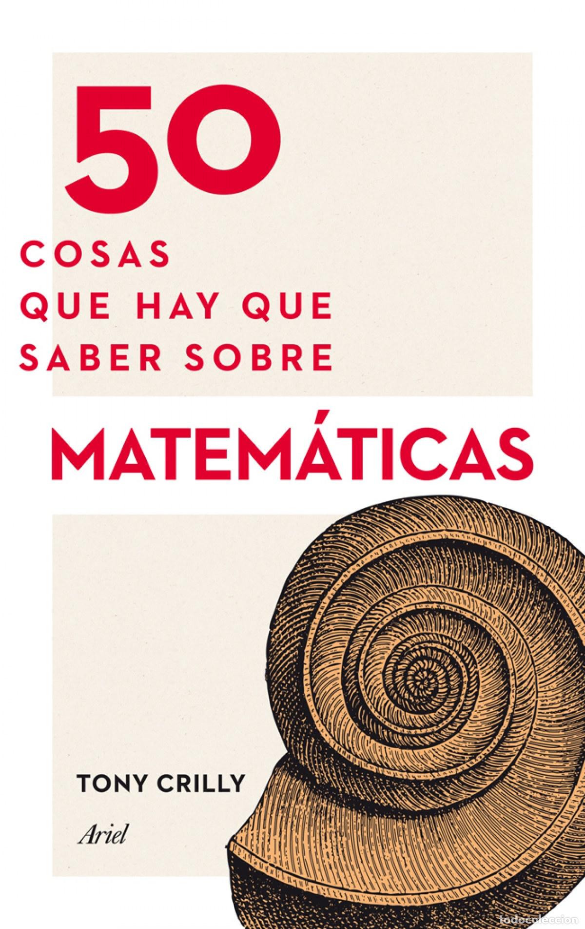 books: 50 COSAS QUE HAY QUE SABER SOBRE MATEM&Aacute;TICAS - Crilly, Tony