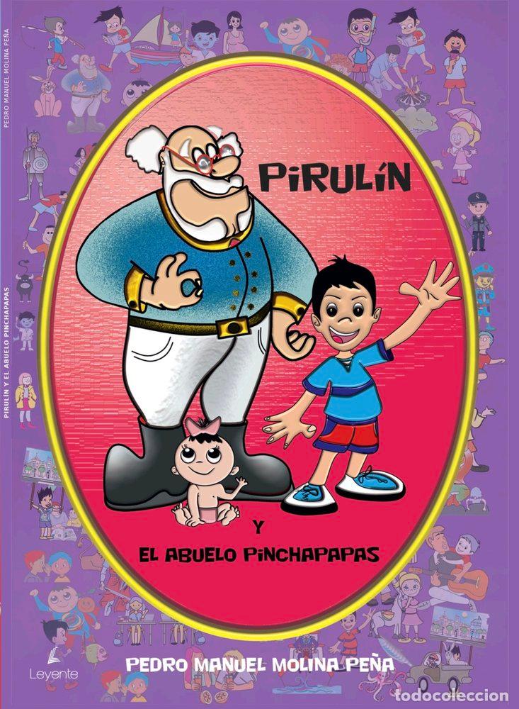 Libros: PIRULIN Y EL ABUELO PINCHAPAPAS - MOLINA PE&Ntilde;A, PEDRO