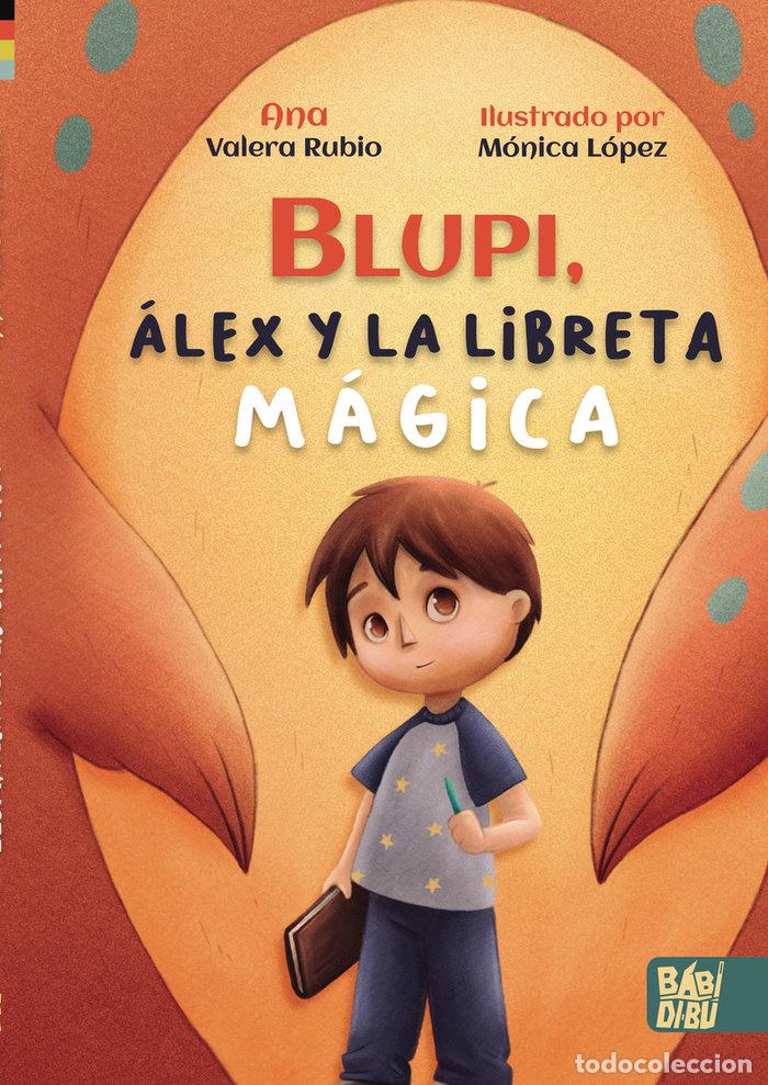 Libros: BLUPI ALEX Y LA LIBRETA MAGICA - VALERA RUBIO, ANA