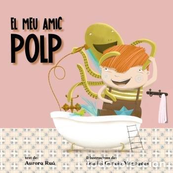 Libros: EL MEU AMIC POLP - RUA, AURORA