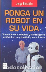 B&uuml;cher: PONGA UN ROBOT EN SU VIDA - BLASCHKE, JORGE