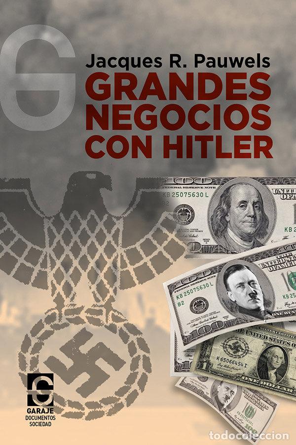 Libros: GRANDES NEGOCIOS CON HITLER - PAUWELS, JACQUES