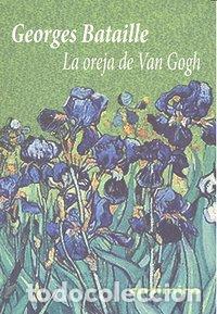 Livros: OREJA DE VAN GOGH,LA - BATAILLE, GEORGES